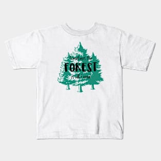 The Forest is All I Need Kids T-Shirt